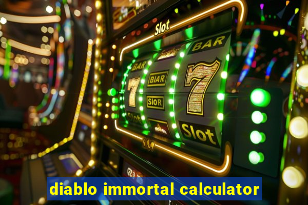 diablo immortal calculator